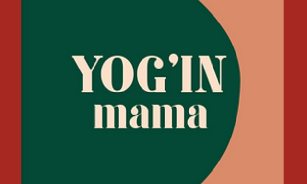 Yogin Mama : quand le yoga te fait kiffer ta grossesse…et même plus !